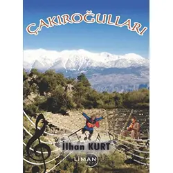 Çakıroğulları - İlhan Kurt - Liman Yayınevi