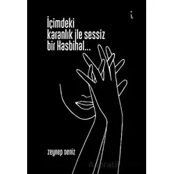 İçimdeki Karanlık İle Sessiz Bir Hasbihal… - Zeynep Deniz - İkinci Adam Yayınları