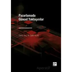 Pazarlamada Güncel Yaklaşımlar - Kolektif - Gazi Kitabevi