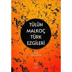 Tülün Malkoç Türk Ezgileri - Tülün Malkoç - Akademisyen Kitabevi