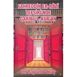 Fahreddin Er-Razi Tefsiri’nde Garibu’l Kur’ân - Bayram Aktaş - Cinius Yayınları