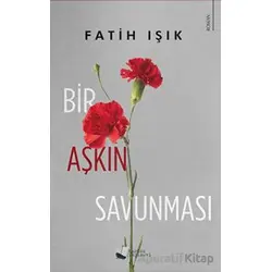 Bir Aşkın Savunması - Fatih Işık - Karina Yayınevi