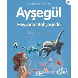 Ayşegül Hayvanat Bahçesinde - Gilbert Delahaye - Yapı Kredi Yayınları