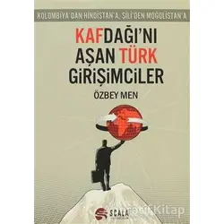 Kafdağı’nı Aşan Türk Girişimciler - Özbey Men - Scala Yayıncılık