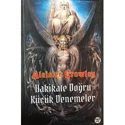 Hakikate Doğru Küçük Denemeler - Aleister Crowley - Ganzer Kitap