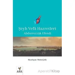 Şeyh Vefa Hazretleri - Abdurrezzak Efendi - Ark Kitapları