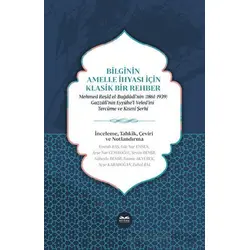 Bilginin Amelle İhyası İçin Klasik Bir Rehber - Kolektif - Kitabe Yayınları
