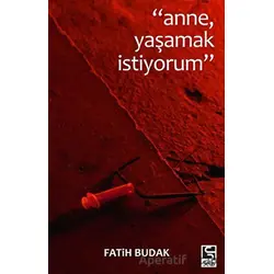 Anne Yaşamak İstiyorum - Fatih Budak - Selis Kitaplar