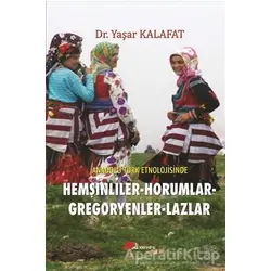 Anadolu Türk Etnolojisinde Hemşinliler - Horumlar - Gregoryenler - Lazlar