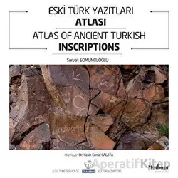 Eski Türk Yazıtları Atlası - Servet Somuncuoğlu - Matbuat Yayınları