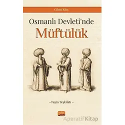 Osmanlı Devleti’nde Müftülük (Taşra Teşkilatı) - Cihan Kılıç - Nobel Bilimsel Eserler