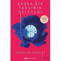 Başka Bir Takvimin Geleceği - Annalee Newitz - Epsilon Yayınevi
