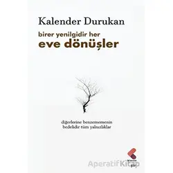 Birer Yenilgidir Her Eve Dönüşler - Kalender Durukan - Klaros Yayınları