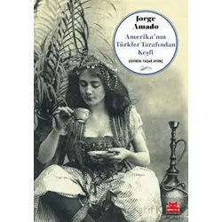 Amerikanın Türkler Tarafından Keşfi - Jorge Amado - Kırmızı Kedi Yayınevi