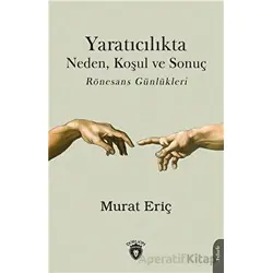 Yaratıcılıkta Neden Koşul Ve Sonuç - Murat Eriç - Dorlion Yayınları