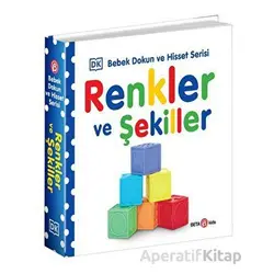 Renkler ve Şekiller / 0-2 Yaş Bebek Dokun Hisset - Kolektif - Beta Kids