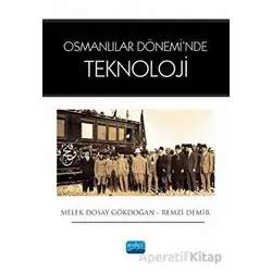 Osmanlılar Dönemi’nde Teknoloji - Remzi Demir - Nobel Akademik Yayıncılık