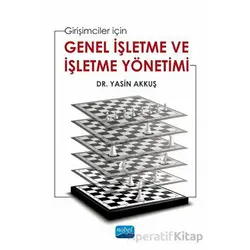 Girişimciler İçin Genel İşletme Ve İşletme Yönetimi - Yasin Akkuş - Nobel Akademik Yayıncılık