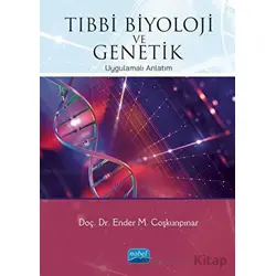 Tıbbi Biyoloji ve Genetik - Ender M. Coşkunpınar - Nobel Akademik Yayıncılık