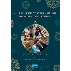 Küreselleşme Ve Avrupa Birliği - Avrupalılık Ve Ortaklık Hukuku