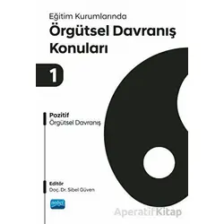 Eğitim Kurumlarında Örgütsel Davranış Konuları 1 - Kolektif - Nobel Akademik Yayıncılık