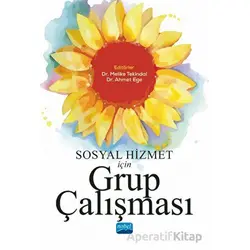 Sosyal Hizmet İçin Grup Çalışması - Kolektif - Nobel Akademik Yayıncılık