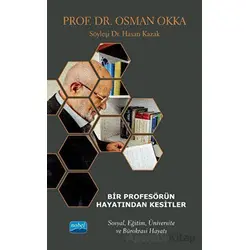Bir Profesörün Hayatından Kesitler - Prof. Dr. Osman Okka - Sosyal, Eğitim, Üniversite Ve Bürokrasi