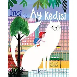İnci İle Ay Kedisi - Lydia Corry - İş Bankası Kültür Yayınları