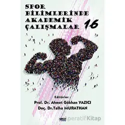 Spor Bilimlerinde Akademik Çalışmalar 16 - Talha Murathan - Gece Kitaplığı