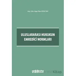 Uluslararası Hukukun Emredici Normları - Ayşe Nur Afacan - On İki Levha Yayınları