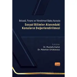 Ktisadi, Finans Ve Yönetimsel Bakış Açısıyla Sosyal Bilimler Alanındaki Konuların Değerlendirilmesi