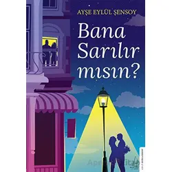 Bana Sarılır mısın? - Ayşe Eylül Şensoy - Destek Yayınları