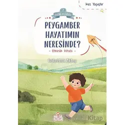 Peygamber Hayatımın Neresinde? - Bükrenur Aktaş - Nesil Çocuk Yayınları