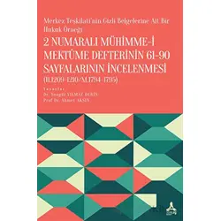 2 Numaralı Mühimme-i Mektume Defterinin 61-90 Sayfalarının İncelenmesi
