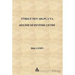 Türkçe’den Arapça’ya Kelime Düzeyinde Çeviri - Bilal Aydın - Sonçağ Yayınları