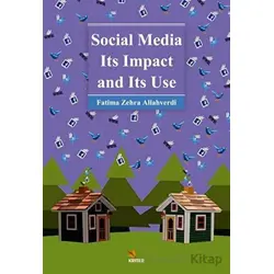 Social Media Its Impact and Its Use - Fatima Zehra Allahverdi - Kriter Yayınları