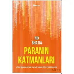 Paranın Katmanları: Altın ve Dolardan Bitcoin ve Merkez Bankası Dijital Para Birimlerine