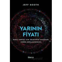 Yarının Fiyatı - Jeff Booth - Liberus Yayınları