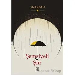 Şemsiyeli Şiir - Sibel Kürklü - Luna Yayınları
