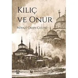 Kılıç ve Onur - Niyazi Okan Çelebi - Luna Yayınları