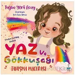 Yaz ve Gökkuşağı Tanışma Macerası - Tuğba Yörü Acay - Luna Çocuk Yayınları