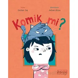 Komik mi? - Ceylan Taş - Ketebe Çocuk