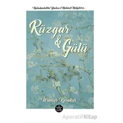 Rüzgar ve Gülü - İkranur Karakuş - Elpis Yayınları