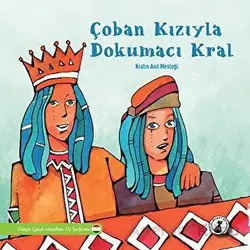 Çoban Kızıyla Dokumacı Kral - Kolektif - Misket Kitap