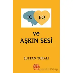 IQ - EQ ve Aşkın Sesi - Sultan Turalı - Atayurt Yayınevi
