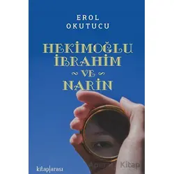 Hekimoğlu İbrahim ve Narin - Erol Okutucu - Kitap Arası