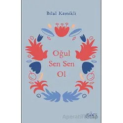 Oğul Sen Sen Ol - Bilal Kemikli - Sufi Kitap