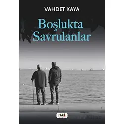 Boşlukta Savrulanlar - Vahdet Kaya - Tilki Kitap