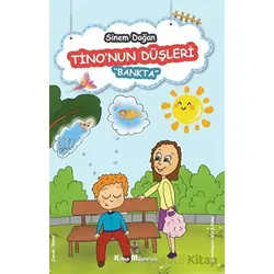 Tinonun Düşleri - Bankta - Sinem Doğan - Kitap Müptelası Yayınları