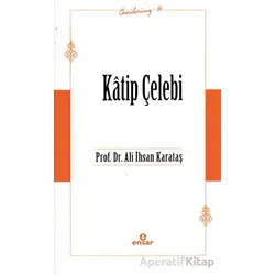 Katip Çelebi (Öncülerimiz-34) - Ali İhsan Karataş - Ensar Neşriyat